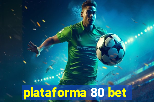 plataforma 80 bet