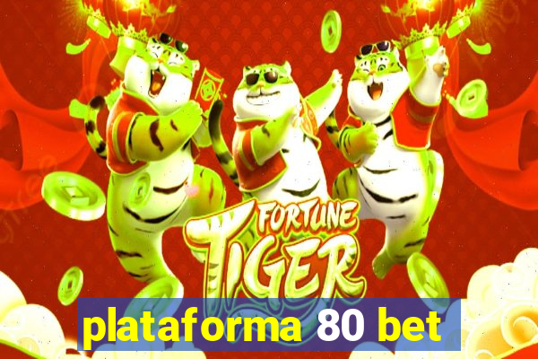 plataforma 80 bet