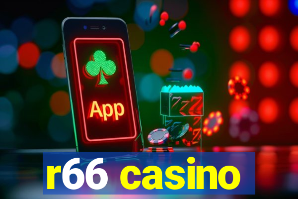 r66 casino