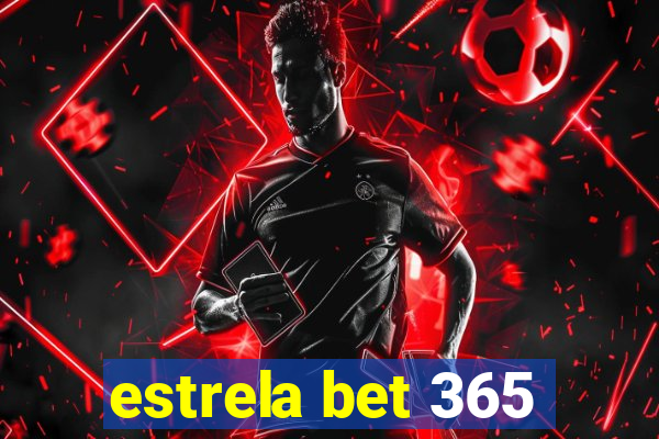 estrela bet 365