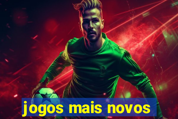 jogos mais novos