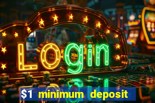 $1 minimum deposit casino australia 2020