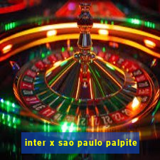 inter x sao paulo palpite