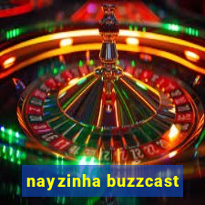 nayzinha buzzcast