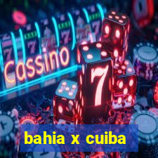 bahia x cuiba