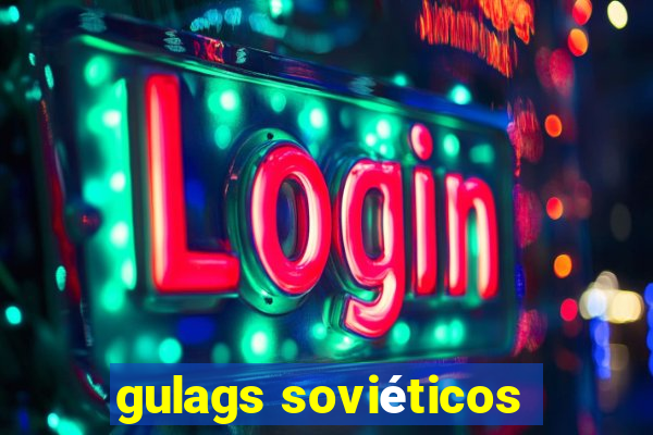 gulags soviéticos