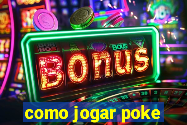 como jogar poke