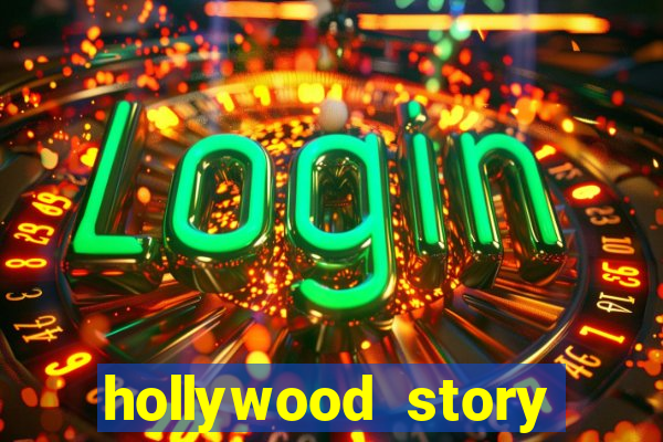 hollywood story dinheiro infinito