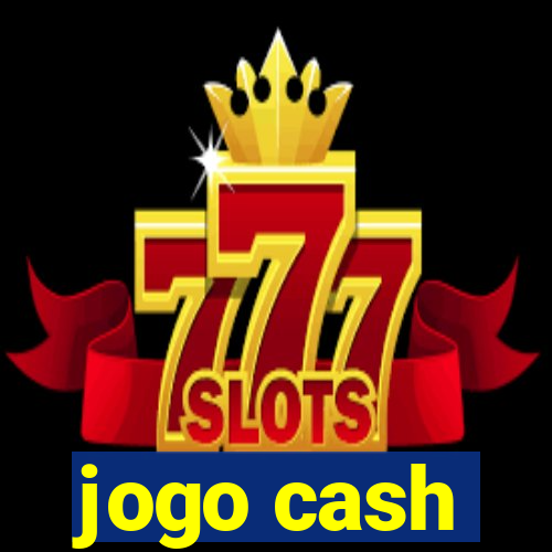 jogo cash