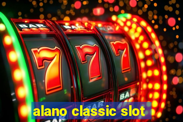 alano classic slot