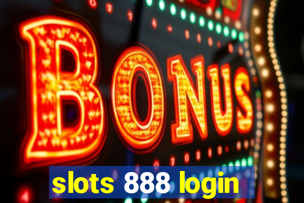 slots 888 login