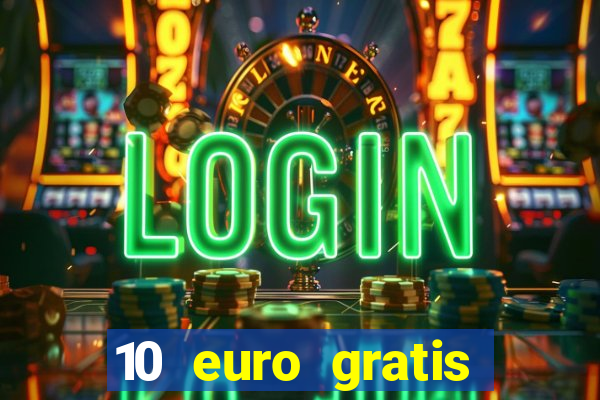 10 euro gratis speelgeld casino