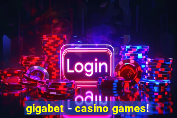 gigabet - casino games!