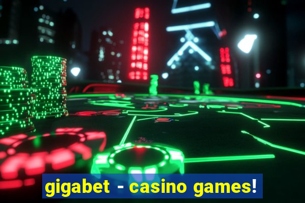 gigabet - casino games!