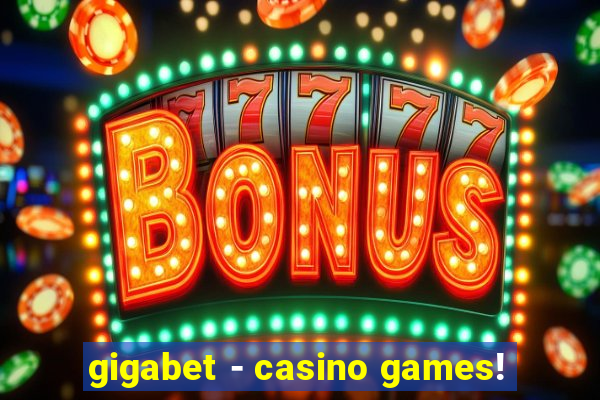 gigabet - casino games!