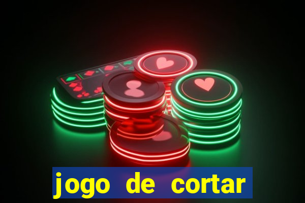 jogo de cortar frutas ganhar dinheiro