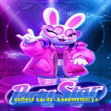 collect cards: keepmemorys