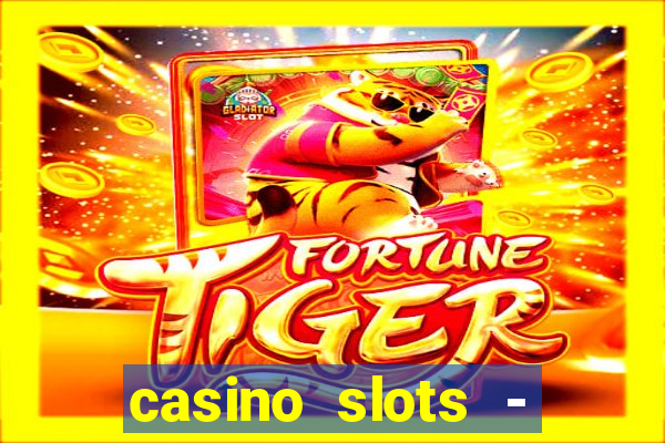 casino slots - slot machines