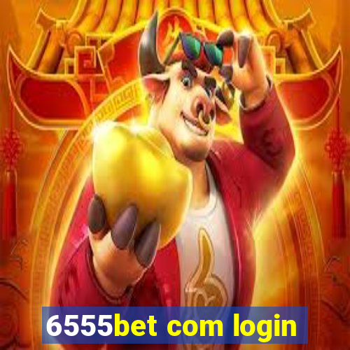 6555bet com login