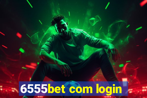 6555bet com login