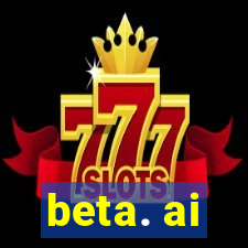 beta. ai