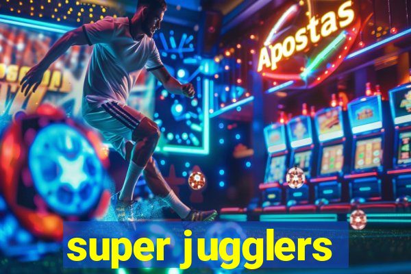 super jugglers