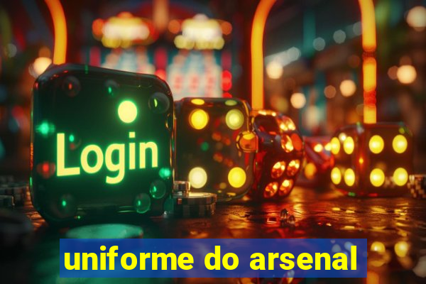 uniforme do arsenal