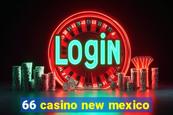 66 casino new mexico