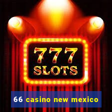 66 casino new mexico