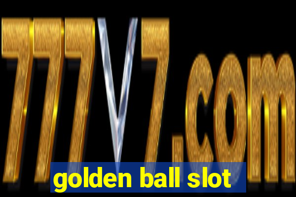 golden ball slot