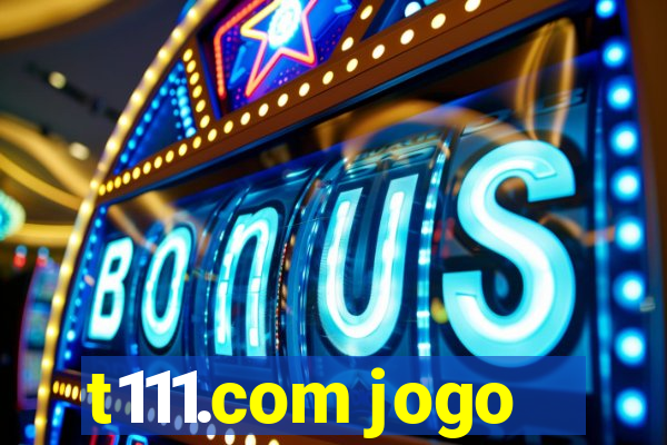 t111.com jogo