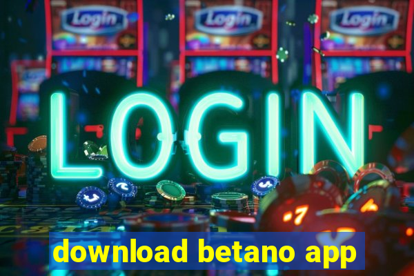 download betano app