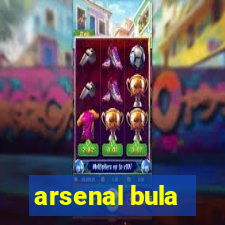 arsenal bula