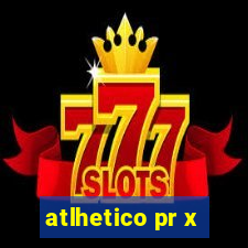 atlhetico pr x