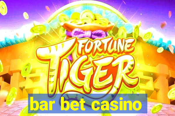 bar bet casino