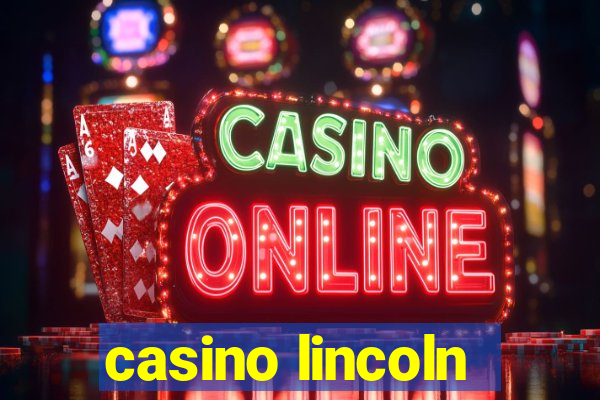 casino lincoln