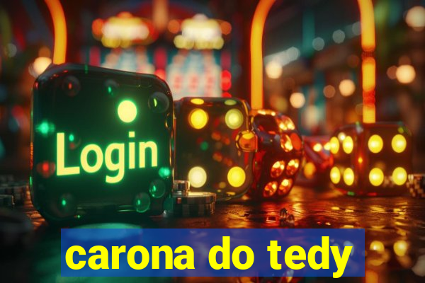 carona do tedy