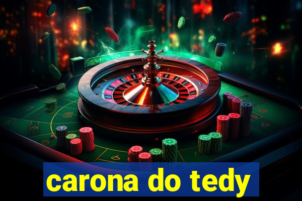 carona do tedy