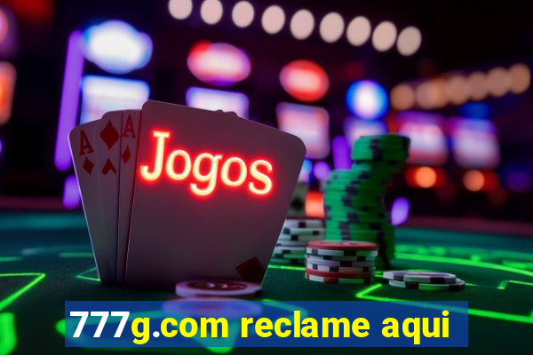 777g.com reclame aqui