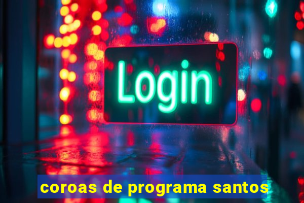 coroas de programa santos