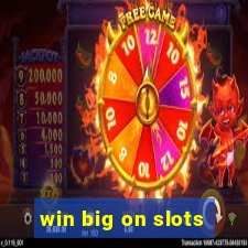 win big on slots