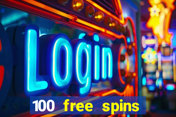 100 free spins casino no deposit