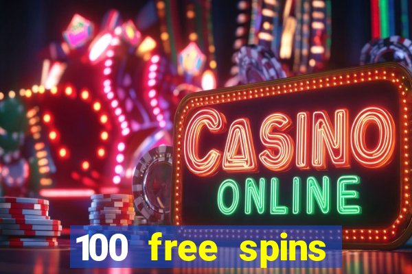 100 free spins casino no deposit