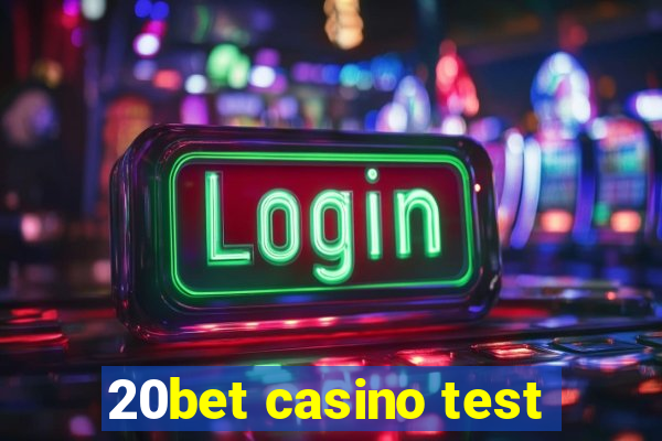 20bet casino test