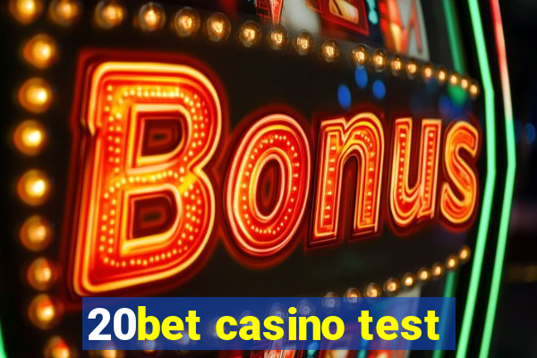 20bet casino test