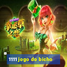 1111 jogo do bicho