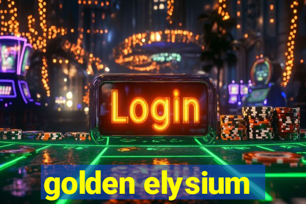 golden elysium