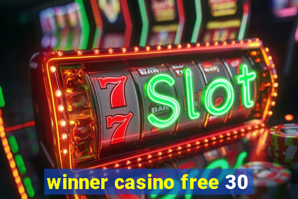 winner casino free 30