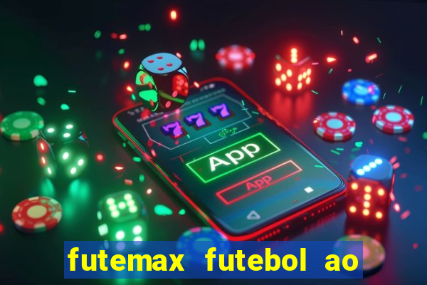 futemax futebol ao vivo na tv