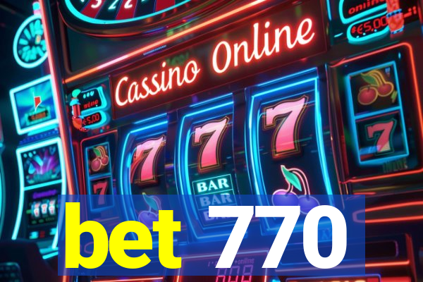 bet 770